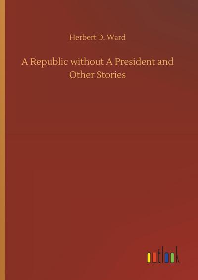 A Republic without A President and Other Stories