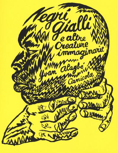 Alagbé, Y: Negri gialli e altre creature immaginarie