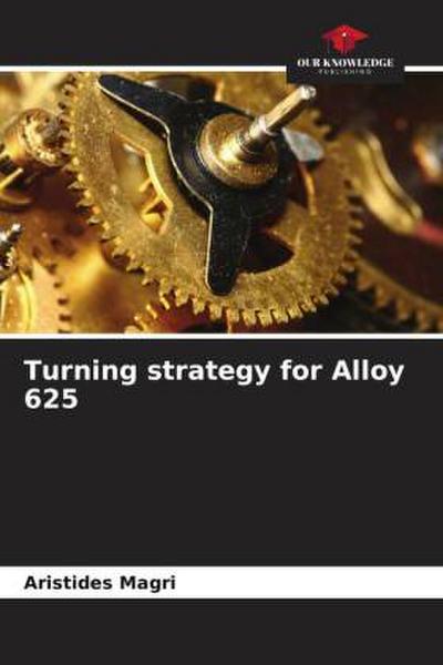Turning strategy for Alloy 625