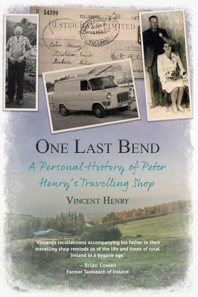 One Last Bend - A personal history of Peter Henry’s travelling shop