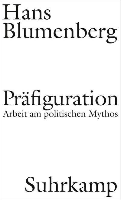 Präfiguration: Arbeit am politischen Mythos