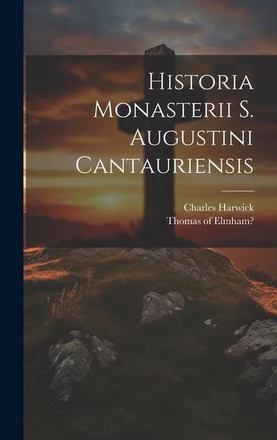 Historia Monasterii S. Augustini Cantauriensis