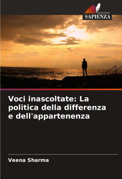 Voci inascoltate: La politica della differenza e dell’appartenenza