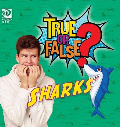 True or False? Sharks