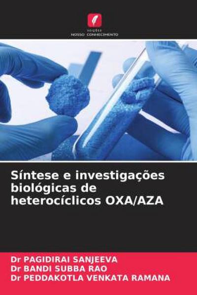 Síntese e investigações biológicas de heterocíclicos OXA/AZA