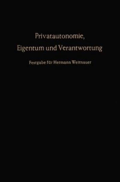 Privatautonomie, Eigentum und Verantwortung.