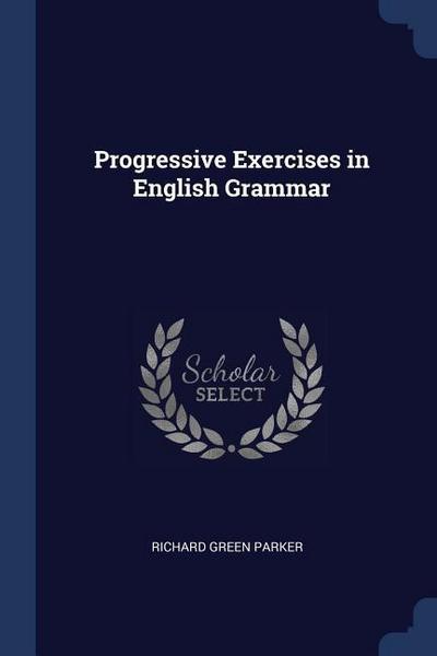 Progressive Exercises in English Grammar