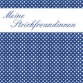 Meine Strickfreundinnen