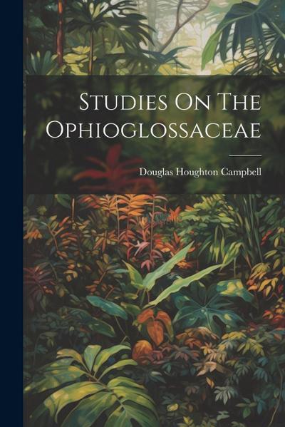 Studies On The Ophioglossaceae