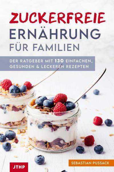 Zuckerfreie Ernährung für Familien