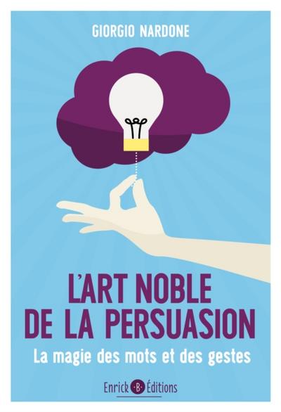L’’art noble de la persuasion