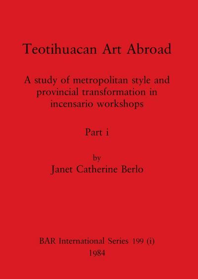 Teotihuacan Art Abroad, Part i