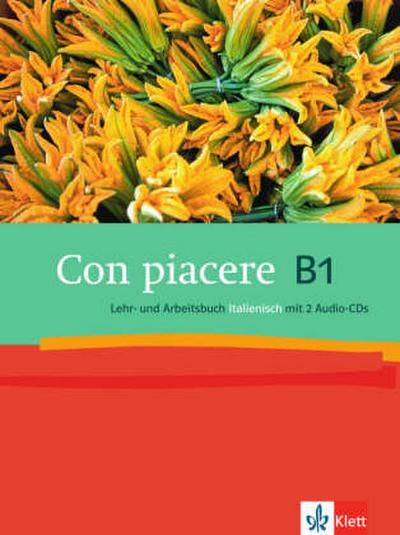 Con piacere Con piacere B1, Lehr- und Arbeitsbuch Italienisch, m. 2 Audio-CDs
