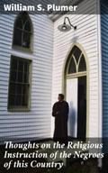 Thoughts on the Religious Instruction of the Negroes of this Country