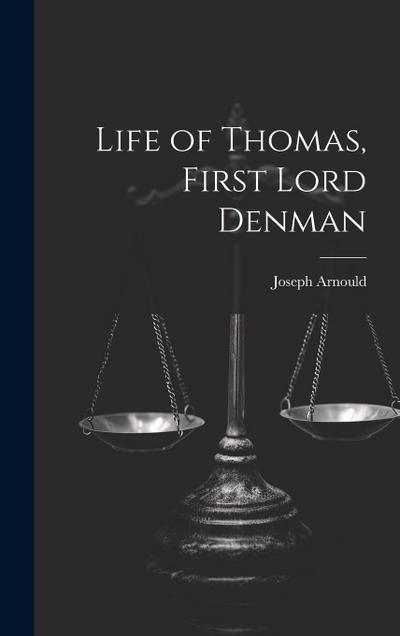 Life of Thomas, First Lord Denman