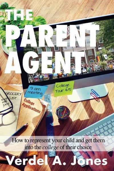 The Parent Agent: How to represent your child and get them into the college of their choice