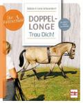 Doppellonge - Trau Dich!