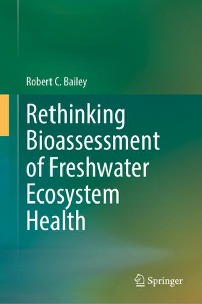 Rethinking Bioassessment of Freshwater Ecosystem Health