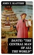 Dante: "The Central Man of All the World"