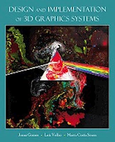 Gomes, J: Design and Implementation of 3D Graphics Systems