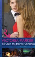 To Claim His Heir By Christmas