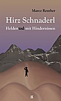 Hirz Schnaderl - Heldentod mit Hindernissen