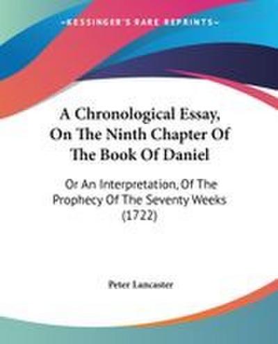A Chronological Essay, On The Ninth Chapter Of The Book Of Daniel