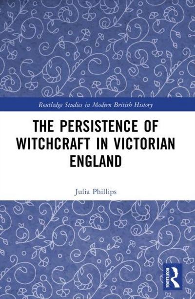 The Persistence of Witchcraft in Victorian England