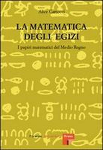 La matematica degli egizi. I papiri matematici del Medio Regno