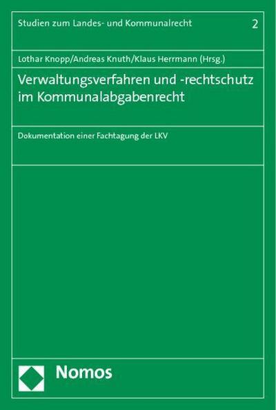 Verwaltungsverfahren und -rechtschutz im Kommunalabgabenrecht