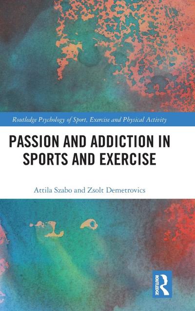 Passion and Addiction in Sports and Exercise