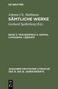 Trauerspiele II: Sophia. Catharina. Liberata