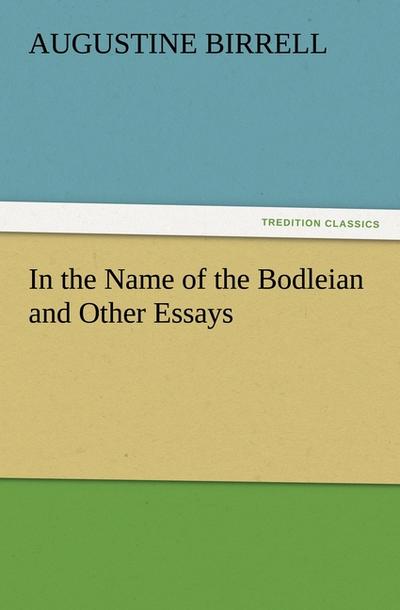 In the Name of the Bodleian and Other Essays