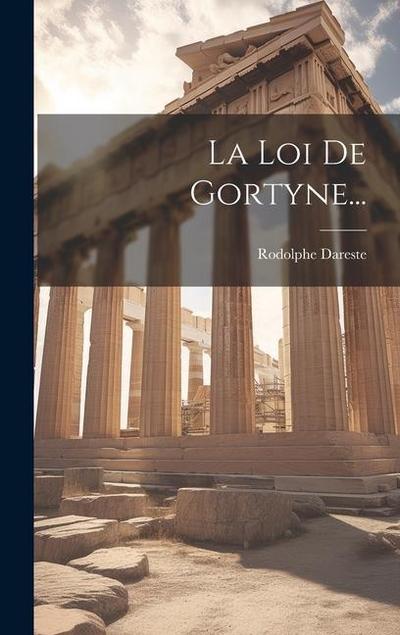 La Loi De Gortyne...