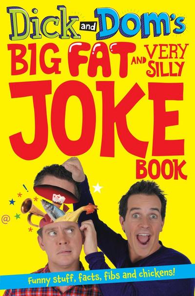 Dick and Dom’s Big Fat and Very Silly Joke Book