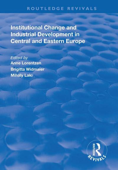 Institutional Change and Industrial Development in Central and Eastern Europe