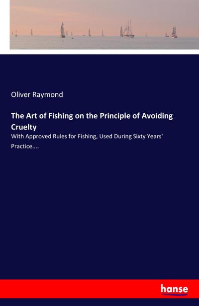 The Art of Fishing on the Principle of Avoiding Cruelty