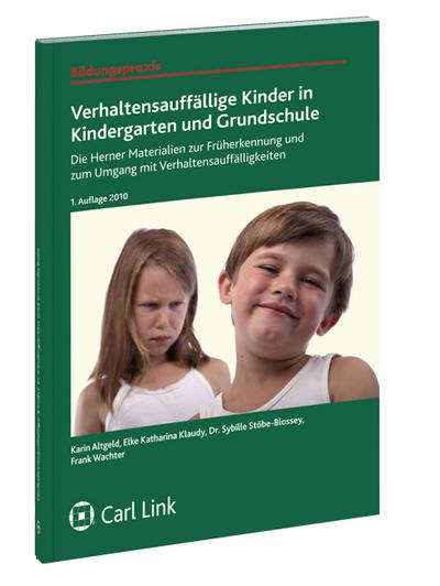 Verhaltensauffällige Kinder in Kindergarten und Grundschule