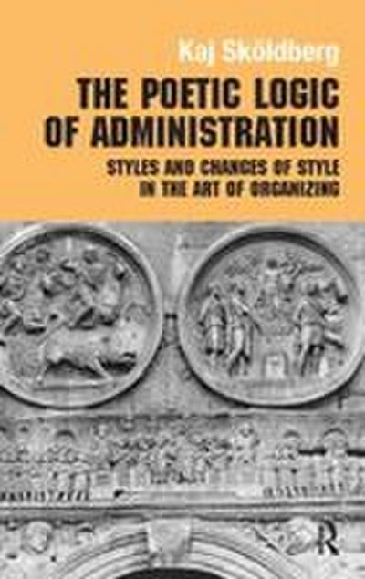 The Poetic Logic of Administration