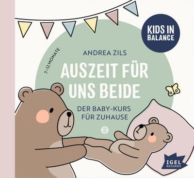 Kids in Balance. Auszeit für uns beide. 7 Monate - 12 Monate