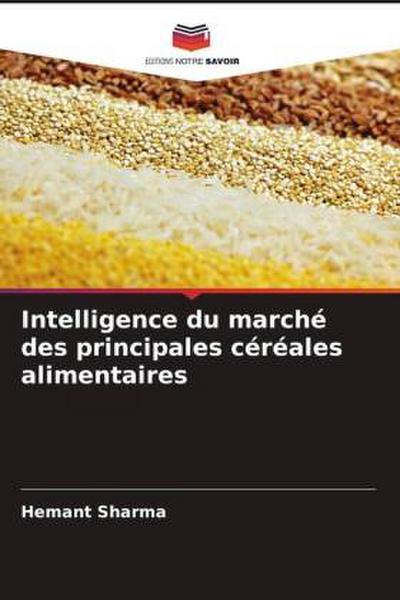 Intelligence du marché des principales céréales alimentaires