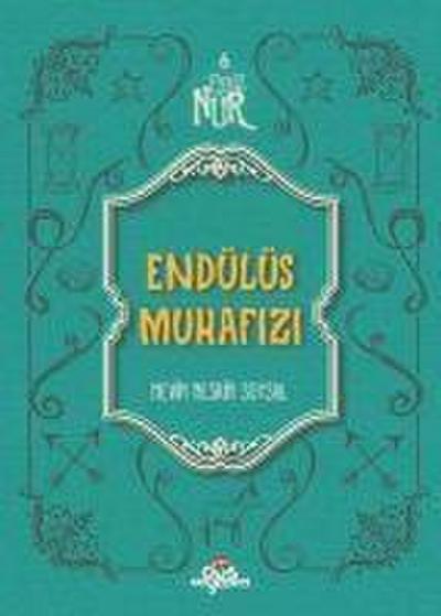 Essiz Nur 6 - Endülüs Muhafizi