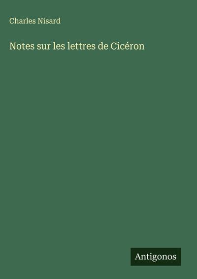 Notes sur les lettres de Cicéron