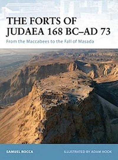 The Forts of Judaea 168 BC–AD 73