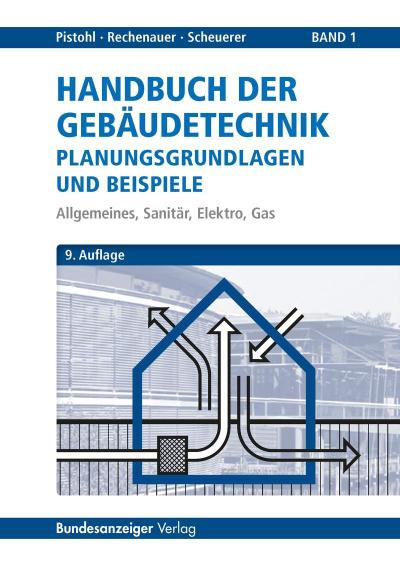 Handbuch der Gebäudetechnik Allgemeines, Sanitär, Elektro, Gas