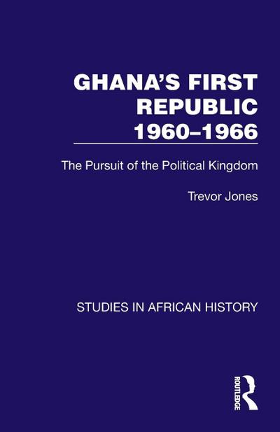 Ghana’s First Republic 1960-1966