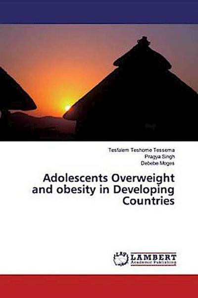 Adolescents Overweight and obesity in Developing Countries