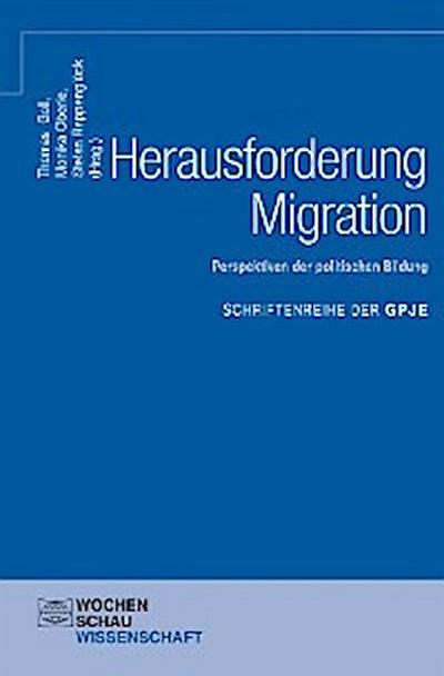 Herausforderung Migration: Perspektiven der politischen Bildung