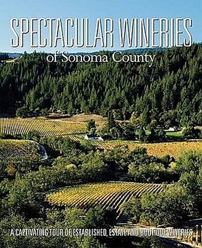 SPECTACULAR WINERIES OF SONOMA
