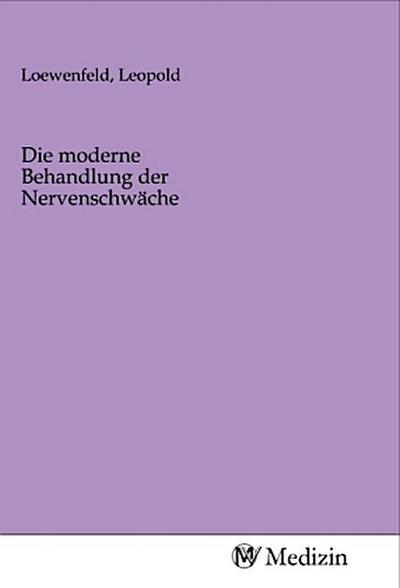Die moderne Behandlung der Nervenschwäche